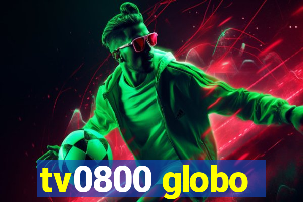 tv0800 globo